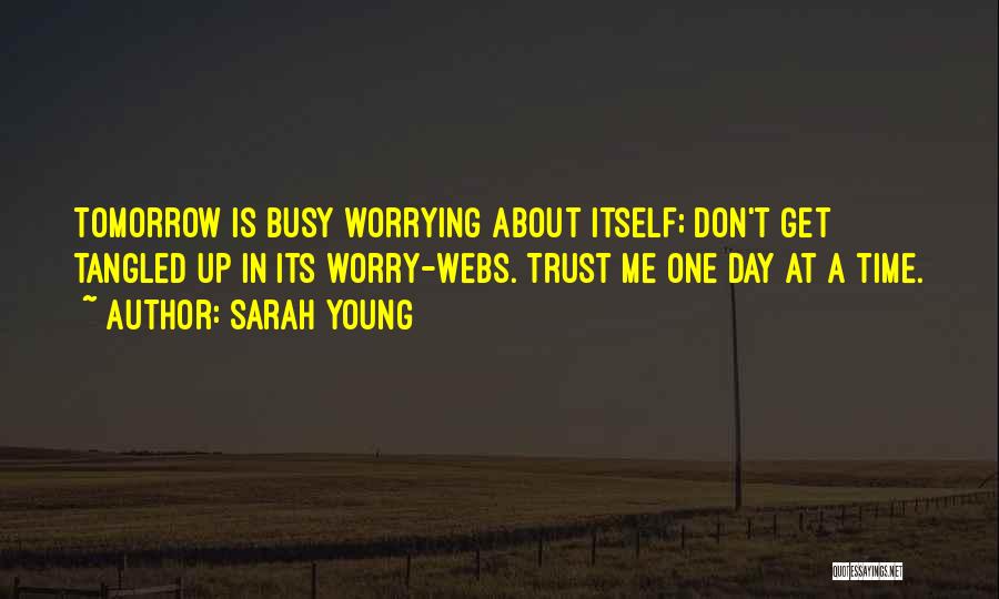 Too Young To Worry Quotes By Sarah Young