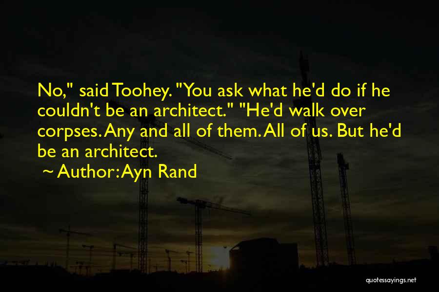 Toohey Quotes By Ayn Rand