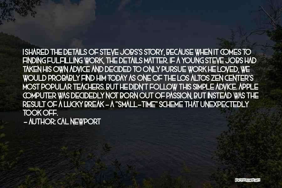 Took A Break Quotes By Cal Newport