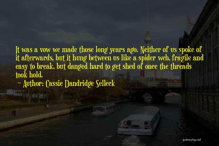 Took A Break Quotes By Cassie Dandridge Selleck