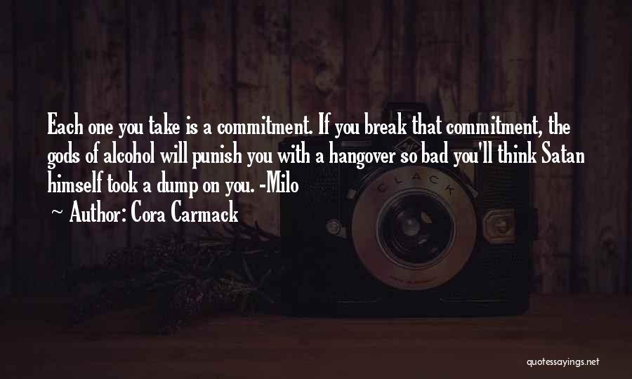 Took A Break Quotes By Cora Carmack