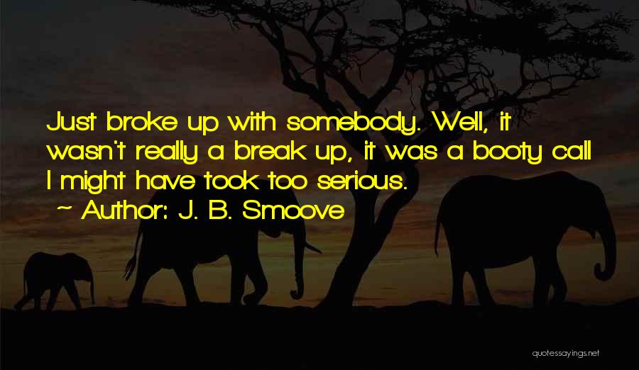 Took A Break Quotes By J. B. Smoove