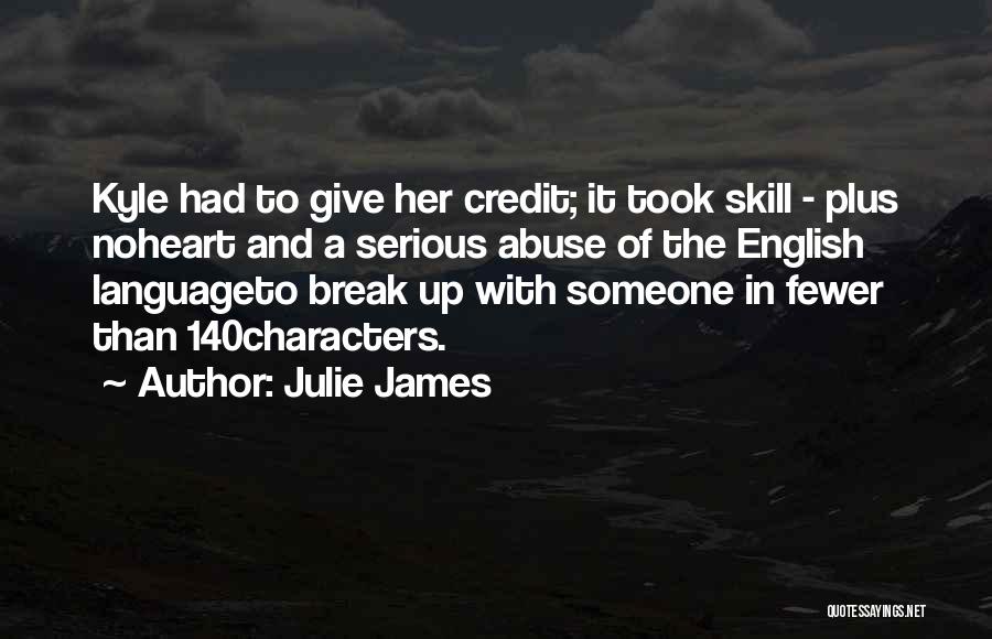 Took A Break Quotes By Julie James
