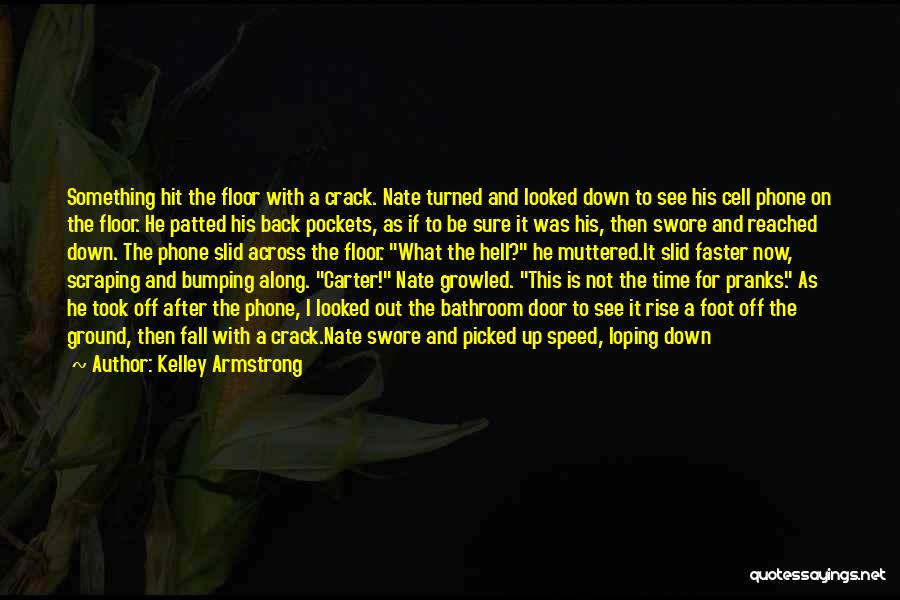 Took A Break Quotes By Kelley Armstrong