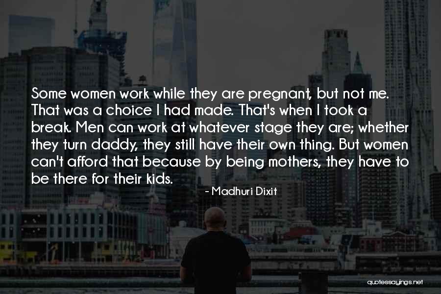 Took A Break Quotes By Madhuri Dixit Took A Break Quotes By Madhuri Dixit