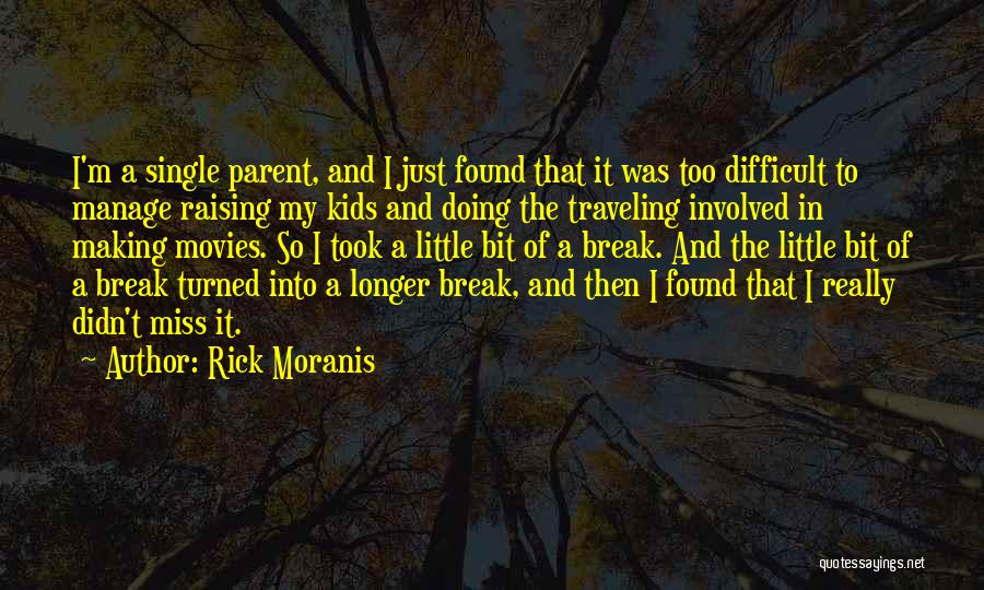 Took A Break Quotes By Rick Moranis