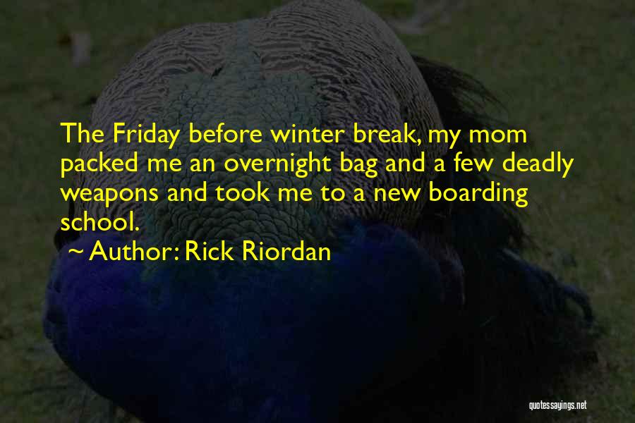 Took A Break Quotes By Rick Riordan