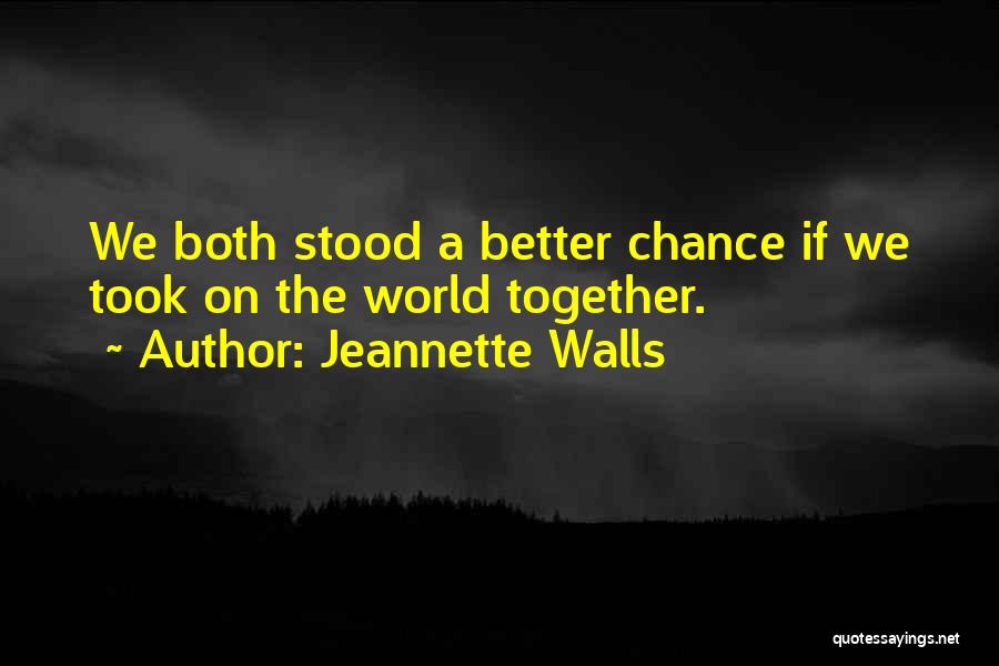 Took A Chance Quotes By Jeannette Walls