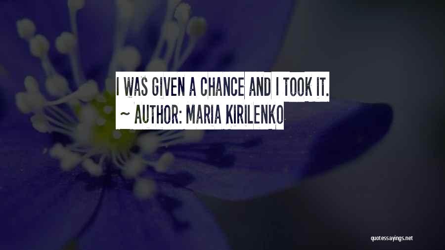 Took A Chance Quotes By Maria Kirilenko