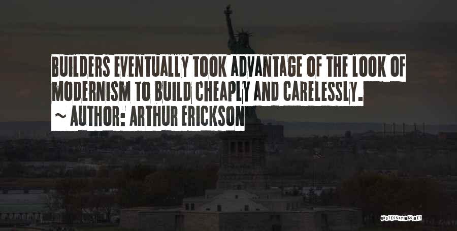 Took Advantage Of Quotes By Arthur Erickson