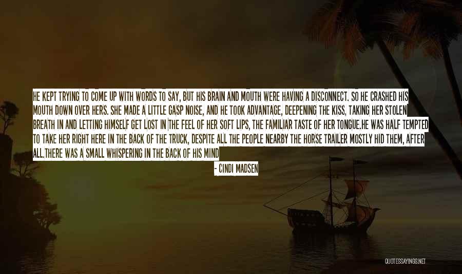 Took Advantage Of Quotes By Cindi Madsen Took Advantage Of Quotes By Cindi Madsen