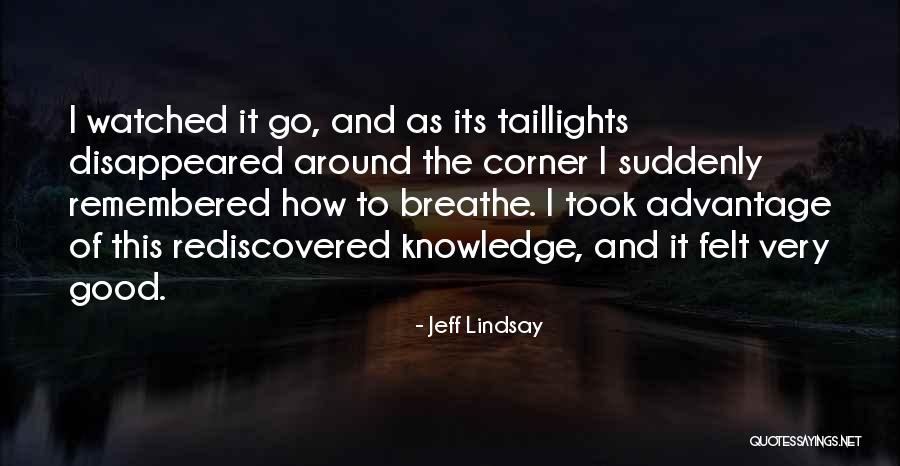 Took Advantage Of Quotes By Jeff Lindsay Took Advantage Of Quotes By Jeff Lindsay