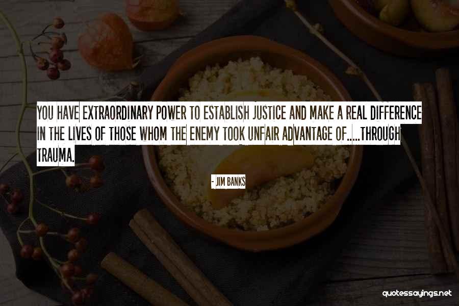Took Advantage Of Quotes By Jim Banks Took Advantage Of Quotes By Jim Banks