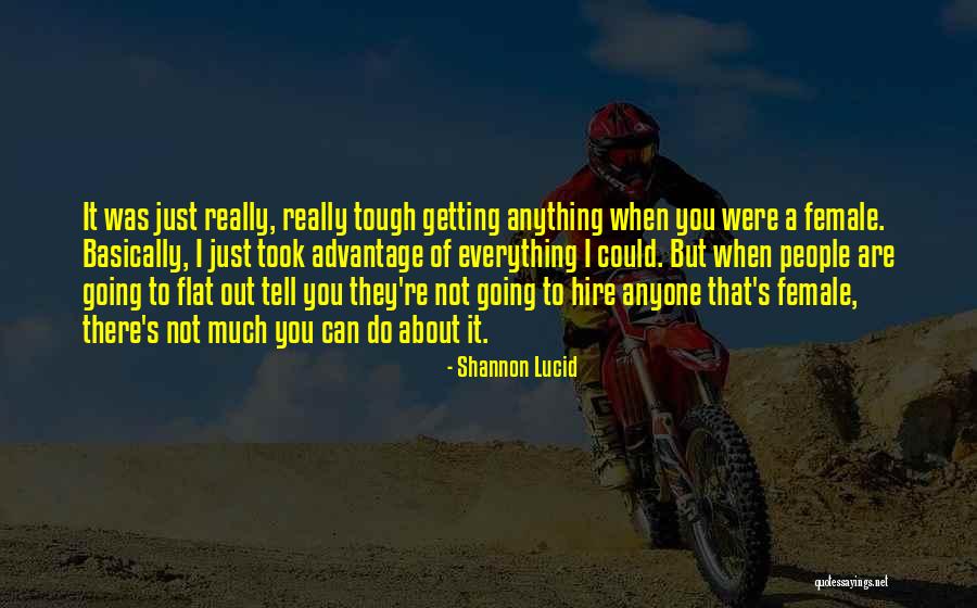 Took Advantage Of Quotes By Shannon Lucid Took Advantage Of Quotes By Shannon Lucid
