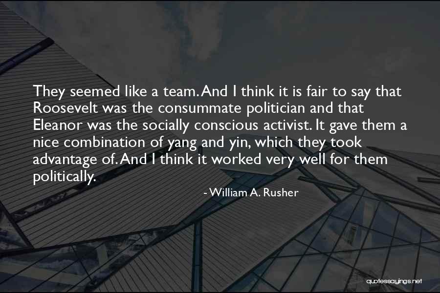 Took Advantage Of Quotes By William A. Rusher Took Advantage Of Quotes By William A. Rusher