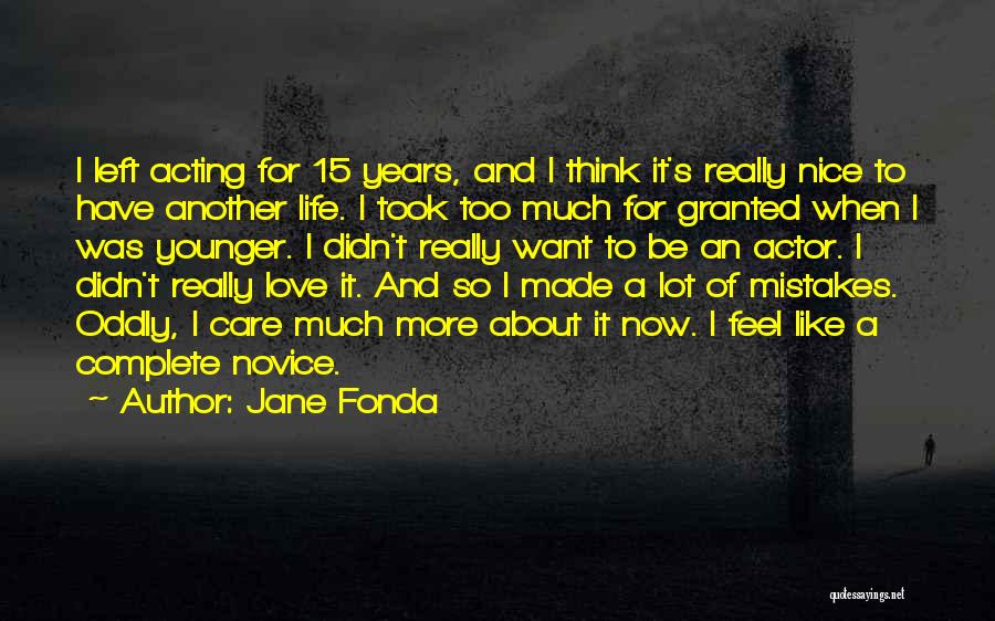 Took For Granted Love Quotes By Jane Fonda