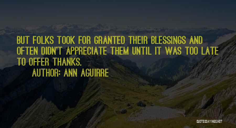 Took For Granted Quotes By Ann Aguirre