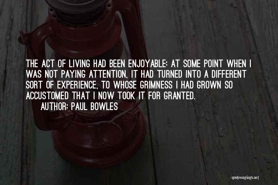 Took For Granted Quotes By Paul Bowles