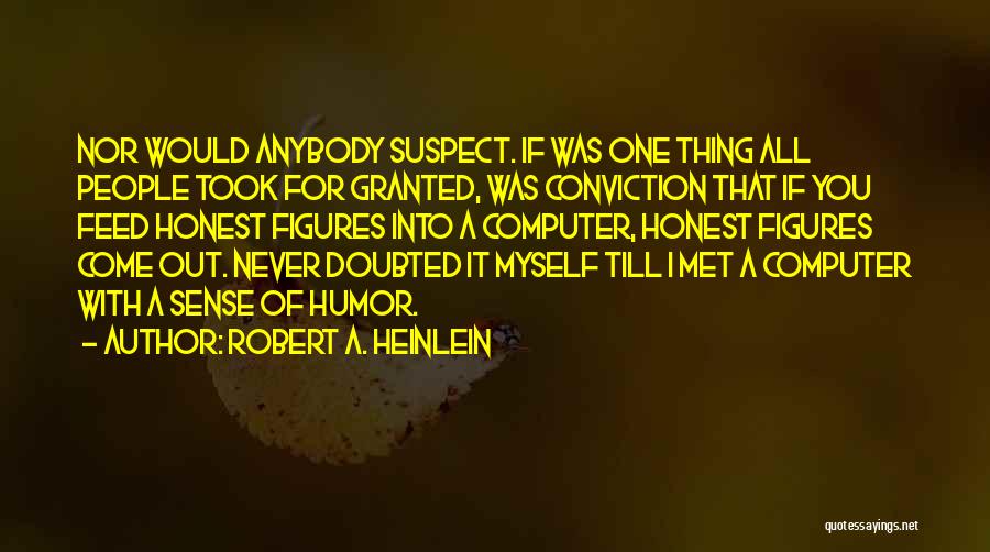 Took Someone For Granted Quotes By Robert A. Heinlein