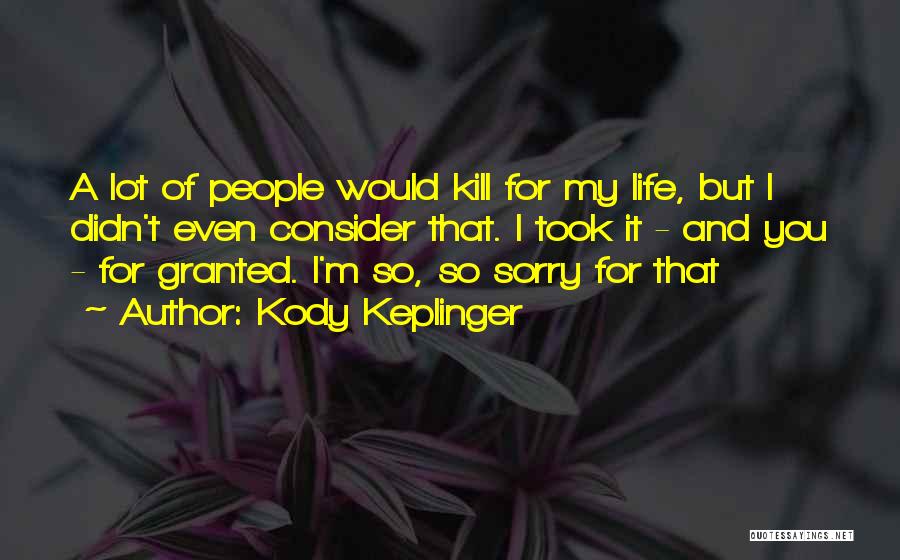 Took You For Granted Quotes By Kody Keplinger