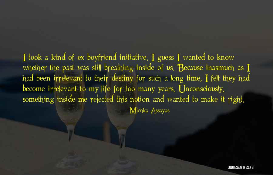 Took Your Boyfriend Quotes By Michka Assayas Took Your Boyfriend Quotes By Michka Assayas