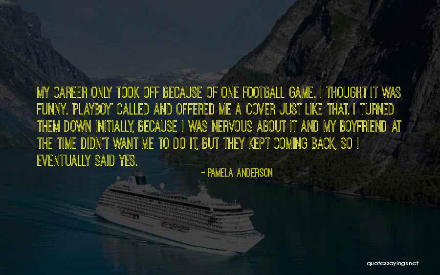 Took Your Boyfriend Quotes By Pamela Anderson Took Your Boyfriend Quotes By Pamela Anderson