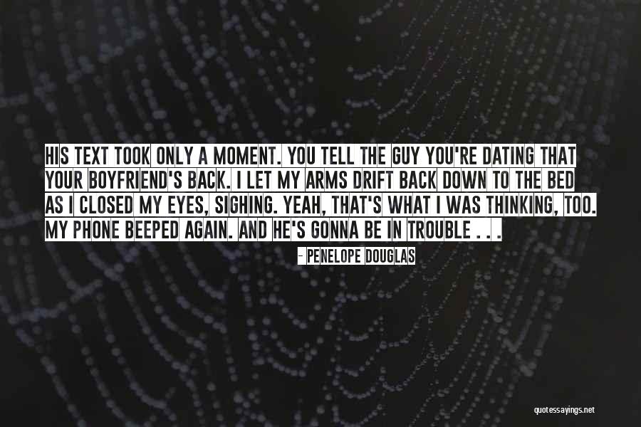 Took Your Boyfriend Quotes By Penelope Douglas Took Your Boyfriend Quotes By Penelope Douglas