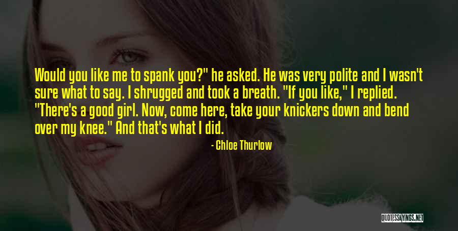 Took Your Girl Quotes By Chloe Thurlow Took Your Girl Quotes By Chloe Thurlow