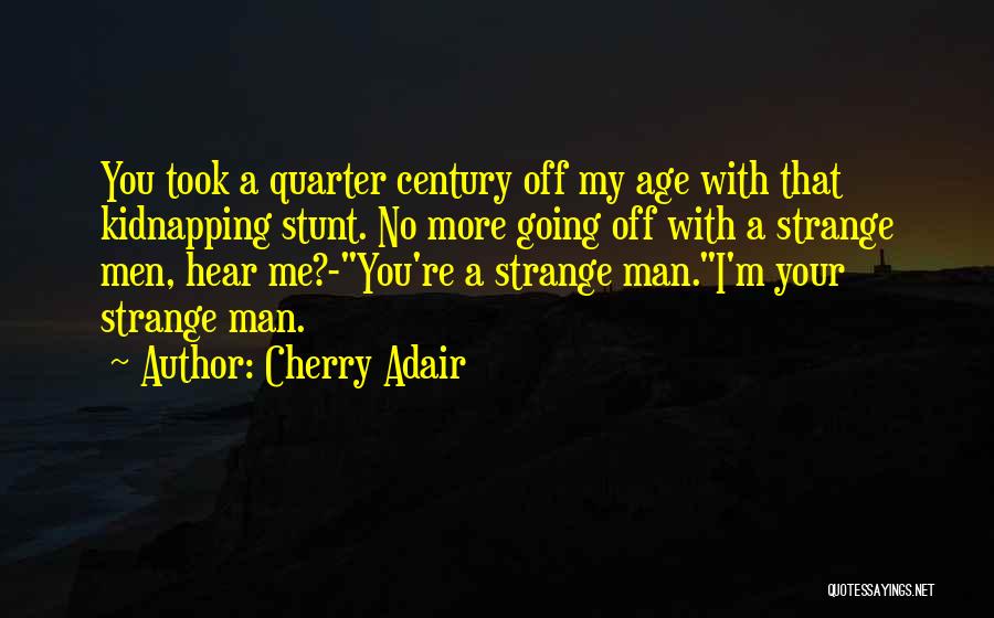 Took Your Man Quotes By Cherry Adair