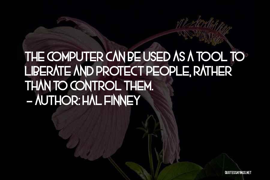 Tools My Computer Quotes By Hal Finney