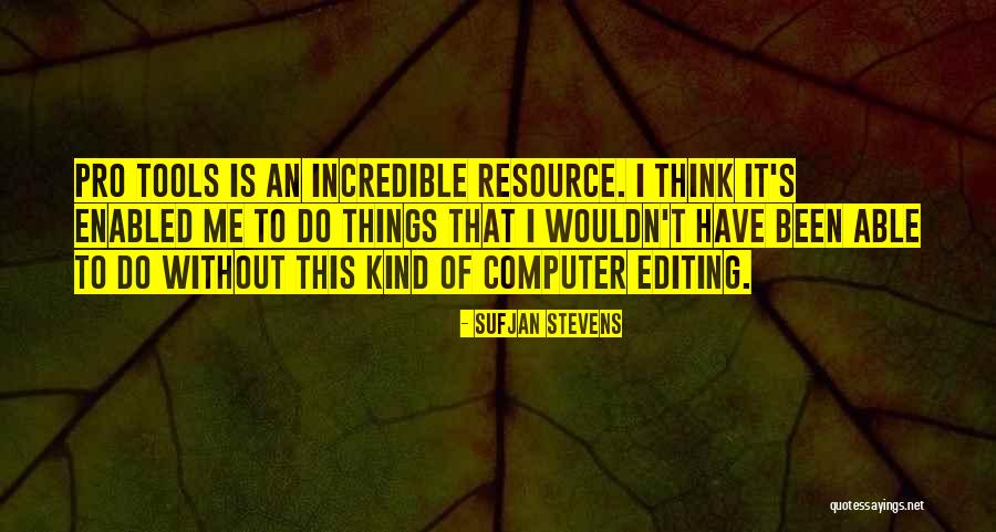 Tools My Computer Quotes By Sufjan Stevens