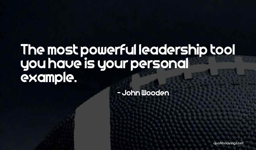 Tools Of Leadership Quotes By John Wooden Tools Of Leadership Quotes By John Wooden