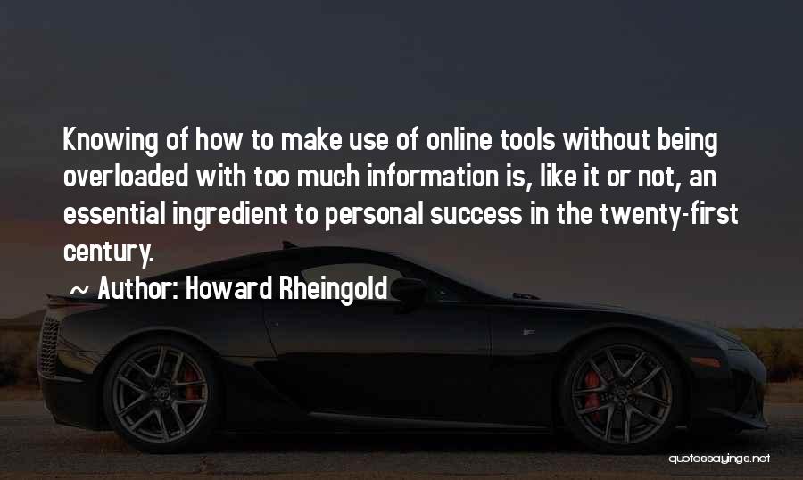 Tools Of Success Quotes By Howard Rheingold