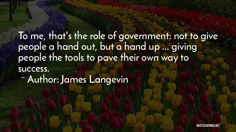 Tools Of Success Quotes By James Langevin