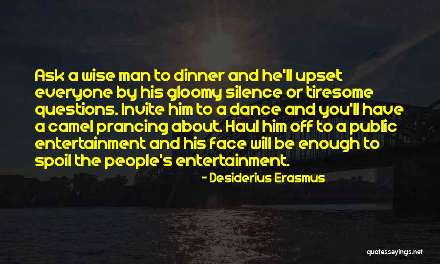 Toomuchness Quotes By Desiderius Erasmus Toomuchness Quotes By Desiderius Erasmus