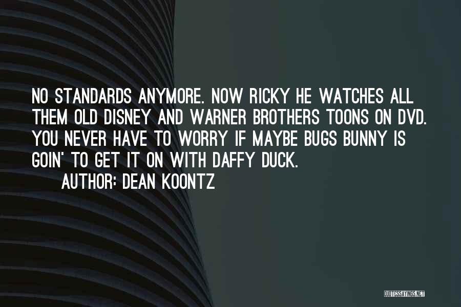 Toons Quotes By Dean Koontz