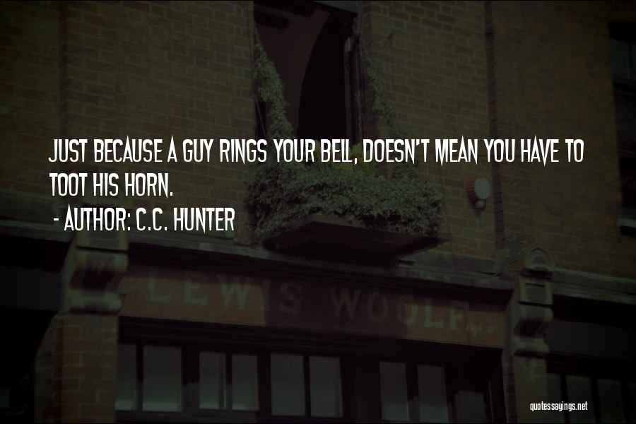 Toot Horn Quotes By C.C. Hunter