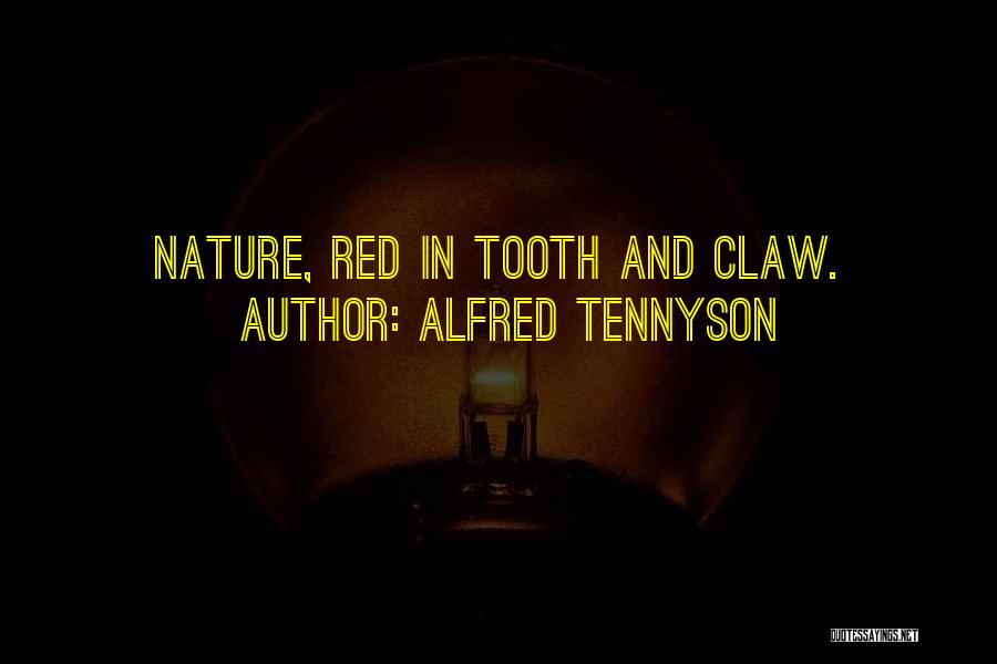 Tooth And Claw Quotes By Alfred Tennyson