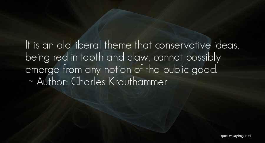 Tooth And Claw Quotes By Charles Krauthammer