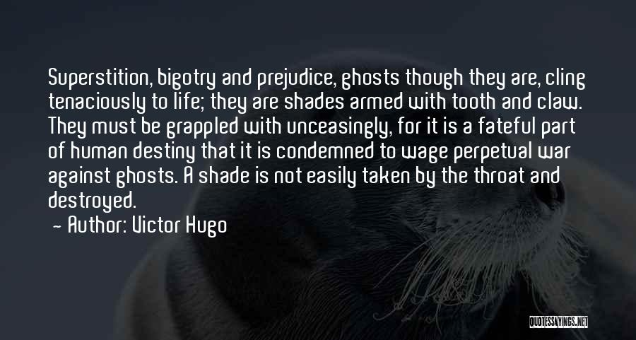 Tooth And Claw Quotes By Victor Hugo