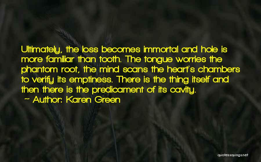 Tooth Cavity Quotes By Karen Green