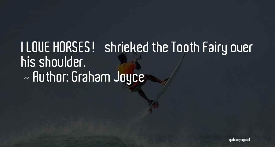 Tooth Fairy 2 Quotes By Graham Joyce