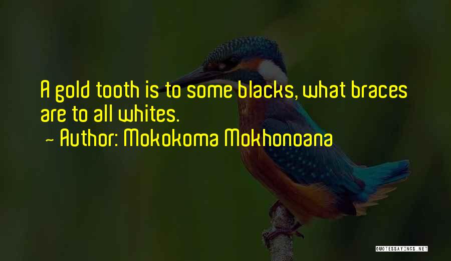 Tooth Quotes By Mokokoma Mokhonoana