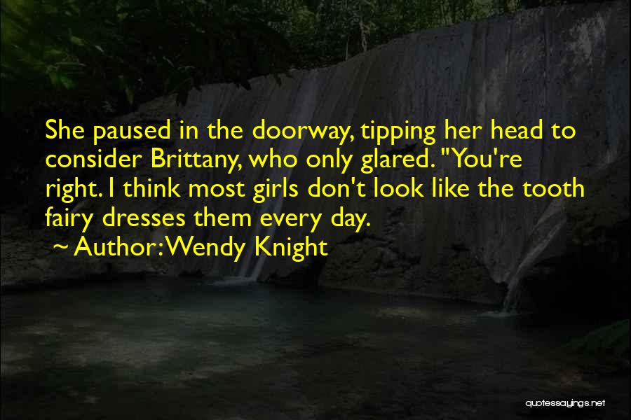 Tooth Quotes By Wendy Knight