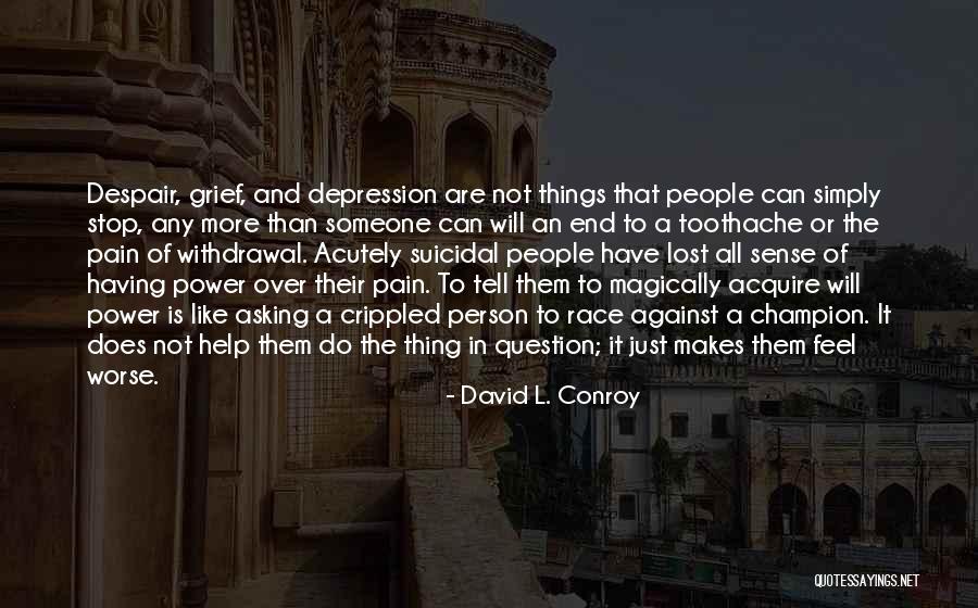 Toothache Pain Quotes By David L. Conroy Toothache Pain Quotes By David L. Conroy