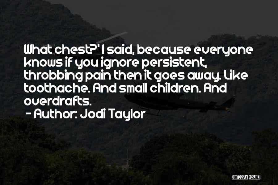 Toothache Pain Quotes By Jodi Taylor