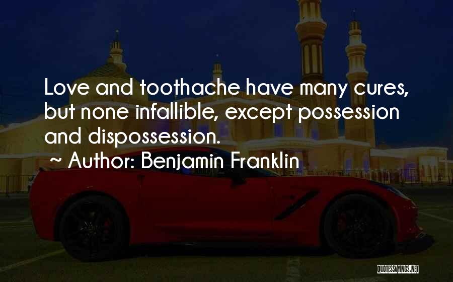 Toothache Quotes By Benjamin Franklin