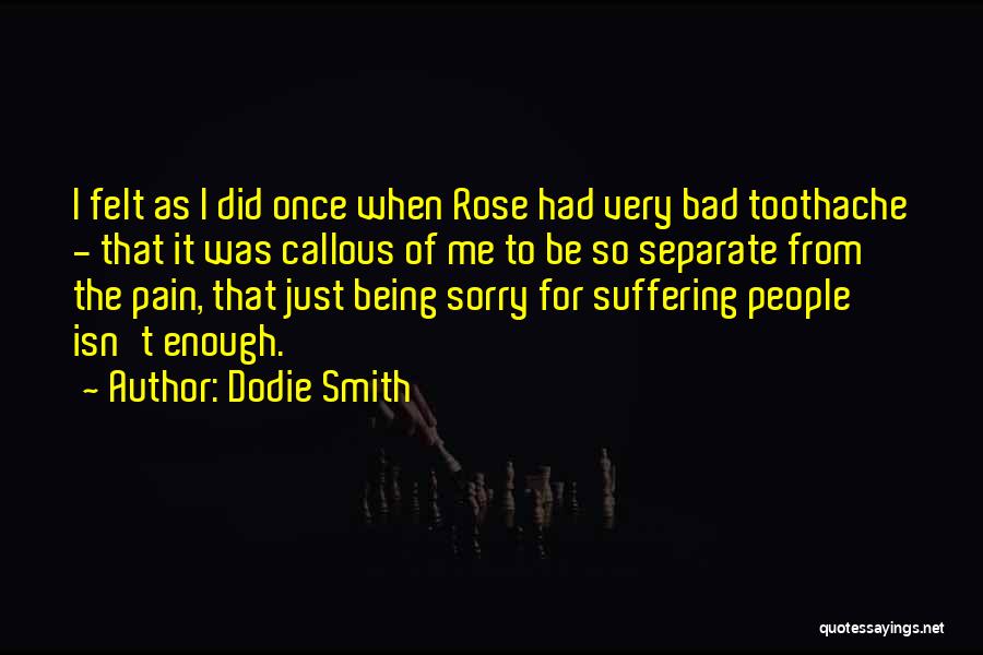 Toothache Quotes By Dodie Smith