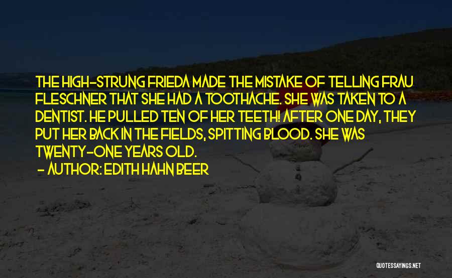 Toothache Quotes By Edith Hahn Beer