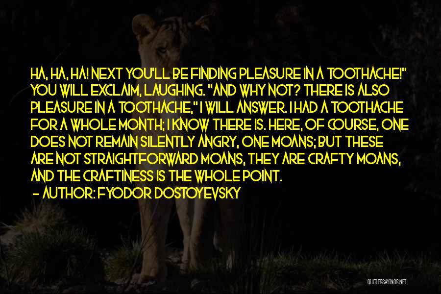 Toothache Quotes By Fyodor Dostoyevsky